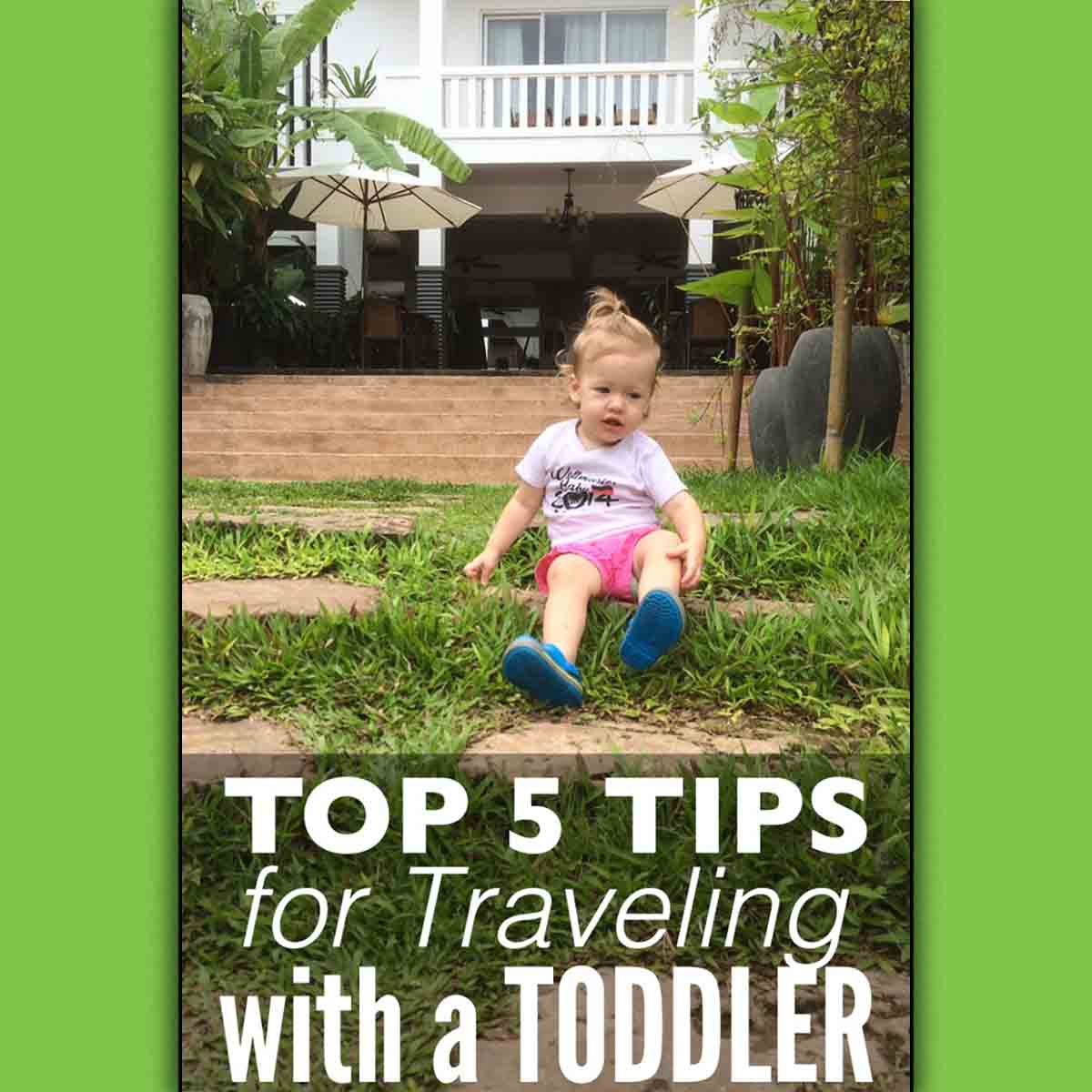 Top 5 Toddler Travel Tips